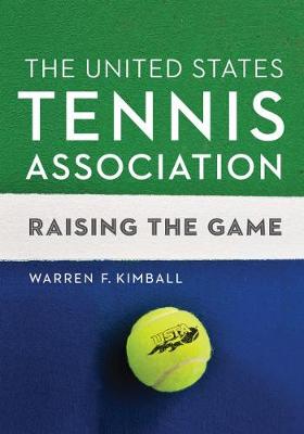 The United States Tennis Association: Raising the Game (Hardback)