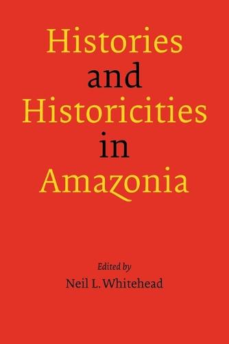 Histories and Historicities in Amazonia (Paperback)