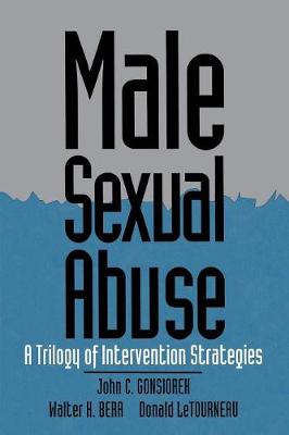Male Sexual Abuse: A Trilogy of Intervention Strategies (Paperback)