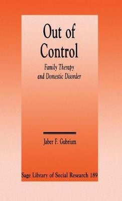 Out of Control: Family Therapy and Domestic Disorder - SAGE Library of Social Research (Hardback)