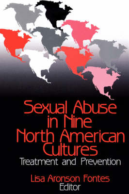 Sexual Abuse in Nine North American Cultures: Treatment and Prevention (Hardback)