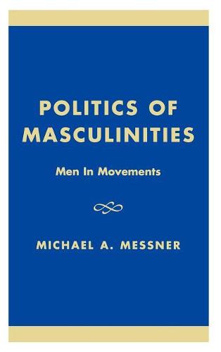 Politics of Masculinities: Men in Movements - Gender Lens (Hardback)