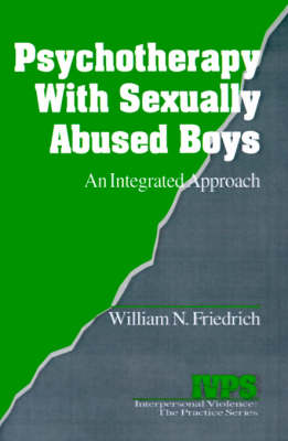 Psychotherapy with Sexually Abused Boys: An Integrated Approach - Interpersonal Violence: The Practice Series (Paperback)
