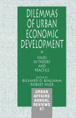 Dilemmas of Urban Economic Development: Issues in Theory and Practice - Urban Affairs Annual Reviews (Paperback)