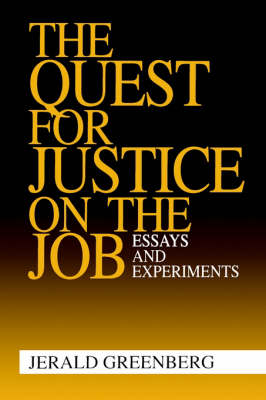 The Quest for Justice on the Job: Essays and Experiments (Paperback)