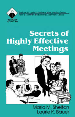 Secrets of Highly Effective Meetings - Roadmaps to Success (Paperback)
