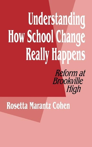 Understanding How School Change Really Happens: Reform at Brookville High (Hardback)