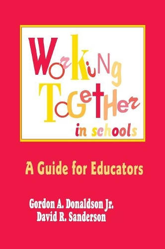 Working Together in Schools: A Guide for Educators (Hardback)