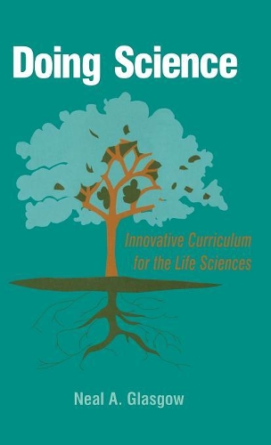 Doing Science: Innovative Curriculum for the Life Sciences (Hardback)