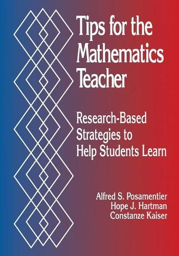 Tips for the Mathematics Teacher: Research-Based Strategies to Help Students Learn (Paperback)