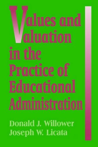 Values and Valuation in the Practice of Educational Administration (Paperback)