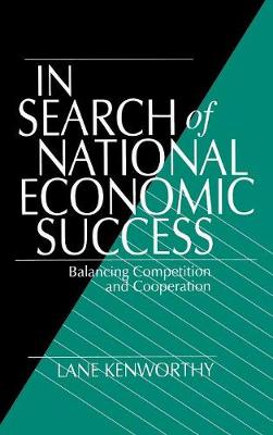 In Search of National Economic Success: Balancing Competition and Cooperation (Hardback)