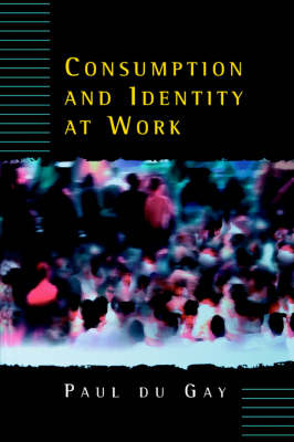 Consumption and Identity at Work (Paperback)