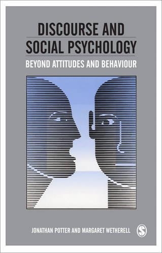 Discourse and Social Psychology: Beyond Attitudes and Behaviour (Paperback)