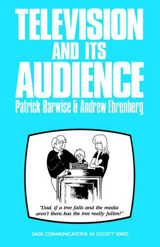Television and Its Audience - SAGE Communications in Society series (Paperback)