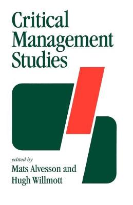Critical Management Studies - Sage Library in Business and Management (Paperback)