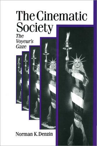 The Cinematic Society: The Voyeur's Gaze - Published in association with Theory, Culture & Society (Paperback)
