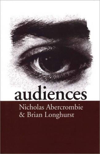 Audiences: A Sociological Theory of Performance and Imagination (Paperback)