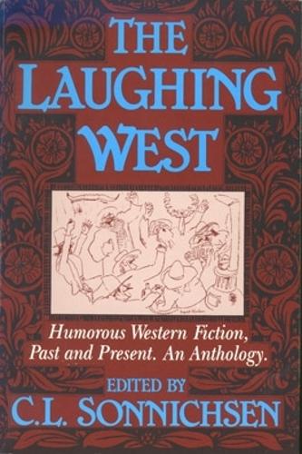 The Laughing West: Humorous Western Fiction, Past and Present (Paperback)