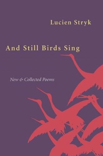 And Still Birds Sing: New & Collected Poems (Paperback)