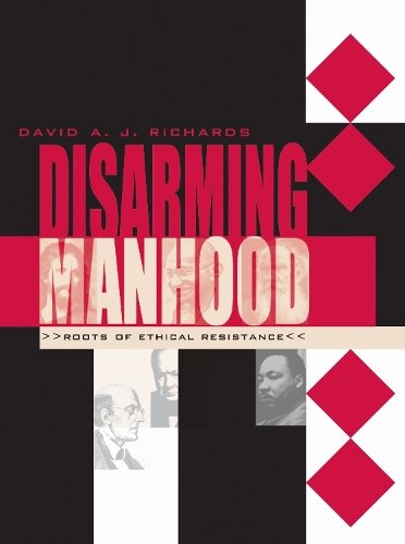 Disarming Manhood: Roots of Ethical Resistance (Paperback)
