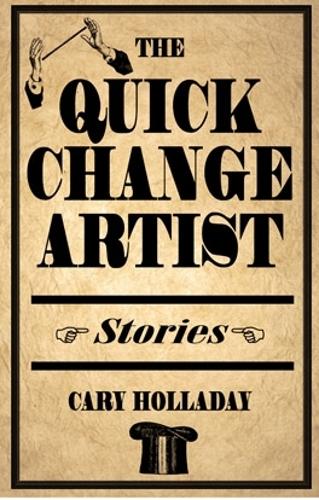 The Quick-Change Artist: Stories (Hardback)