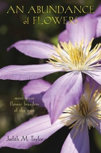 An Abundance of Flowers: More Great Flower Breeders of the Past (Paperback)
