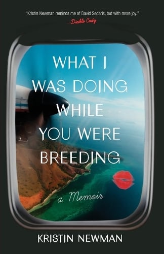 Cover of What I Was Doing While You Were Breeding