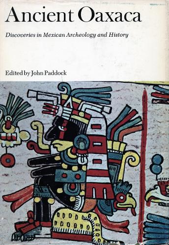 Ancient Oaxaca: Discoveries in Mexican Archeology and History (Hardback)