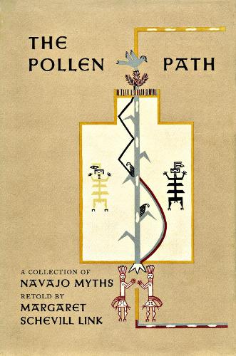 The Pollen Path: A Collection of Navajo Myths Retold by Margaret Schevill Link (Hardback)