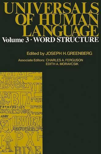 Universals of Human Language: Word Structure Vol 3 (Hardback)