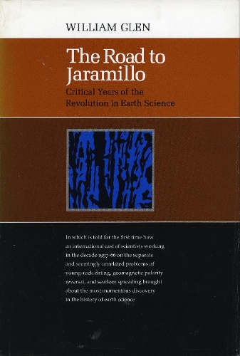 The Road to Jaramillo: Critical Years of the Revolution in Earth Science (Hardback)