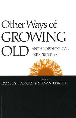 Other Ways of Growing Old: Anthropological Perspectives (Paperback)