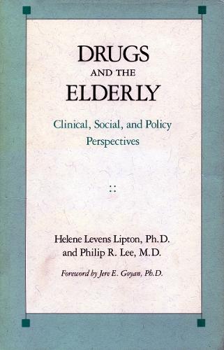 Drugs and the Elderly: Clinical, Social, and Policy Perspectives (Hardback)