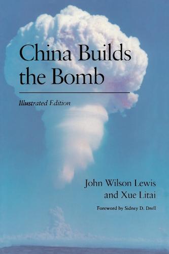 China Builds the Bomb - Studies in Intl Security and Arm Control (Hardback)