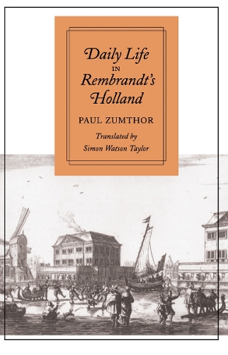 Daily Life in Rembrandt's Holland - Daily Life (Paperback)