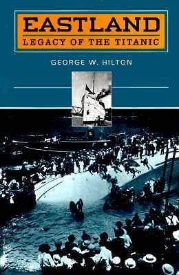 "Eastland": Legacy of the "Titanic" (Hardback)