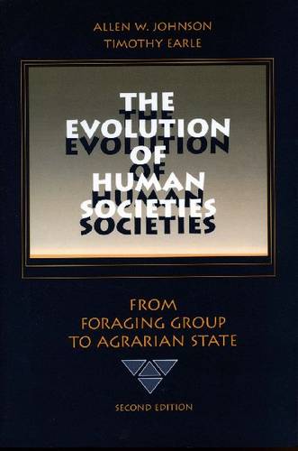 The Evolution of Human Societies: From Foraging Group to Agrarian State, Second Edition (Hardback)