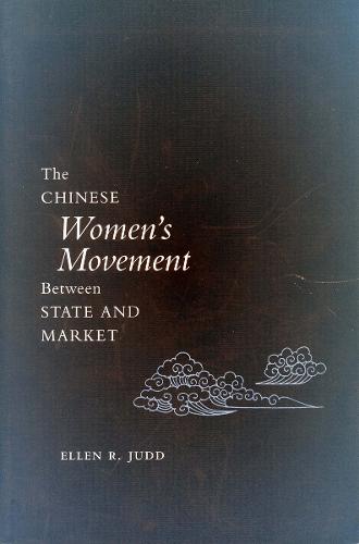 The Chinese Women's Movement Between State and Market (Paperback)