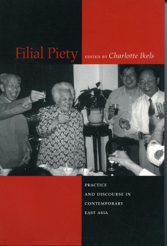 Filial Piety: Practice and Discourse in Contemporary East Asia (Paperback)