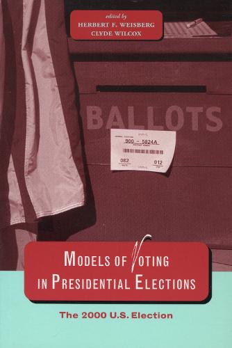Models of Voting in Presidential Elections: The 2000 U.S. Election (Hardback)