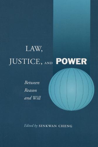 Law, Justice, and Power: Between Reason and Will (Hardback)