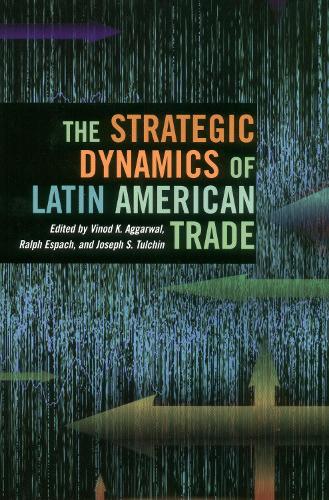 The Strategic Dynamics of Latin American Trade (Hardback)