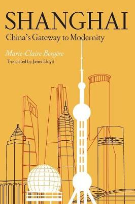Shanghai: China's Gateway to Modernity (Paperback)