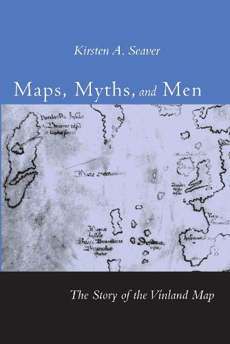 Maps, Myths, and Men: The Story of the Vinland Map (Paperback)