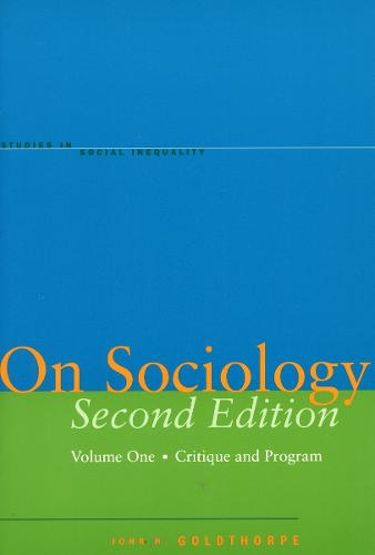 On Sociology Second Edition Volume One: Critique and Program - Studies in Social Inequality (Hardback)