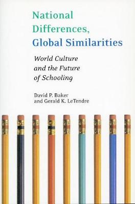 Cover National Differences, Global Similarities: World Culture and the Future of Schooling