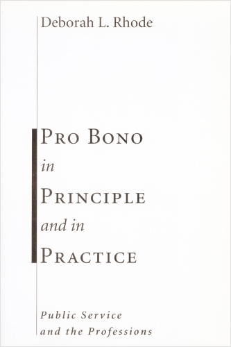 Pro Bono in Principle and in Practice: Public Service and the Professions (Paperback)