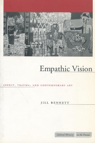 Empathic Vision: Affect, Trauma, and Contemporary Art - Cultural Memory in the Present (Paperback)