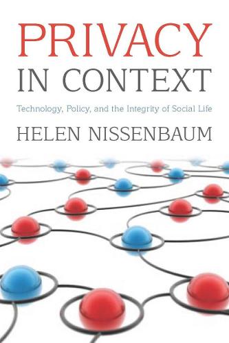Privacy in Context: Technology, Policy, and the Integrity of Social Life (Paperback)